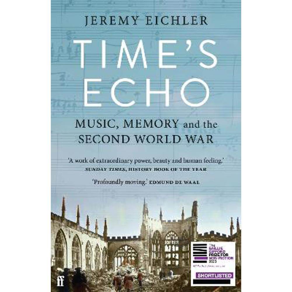 Time's Echo: Music, Memory, and the Second World War (Paperback) - Jeremy Eichler